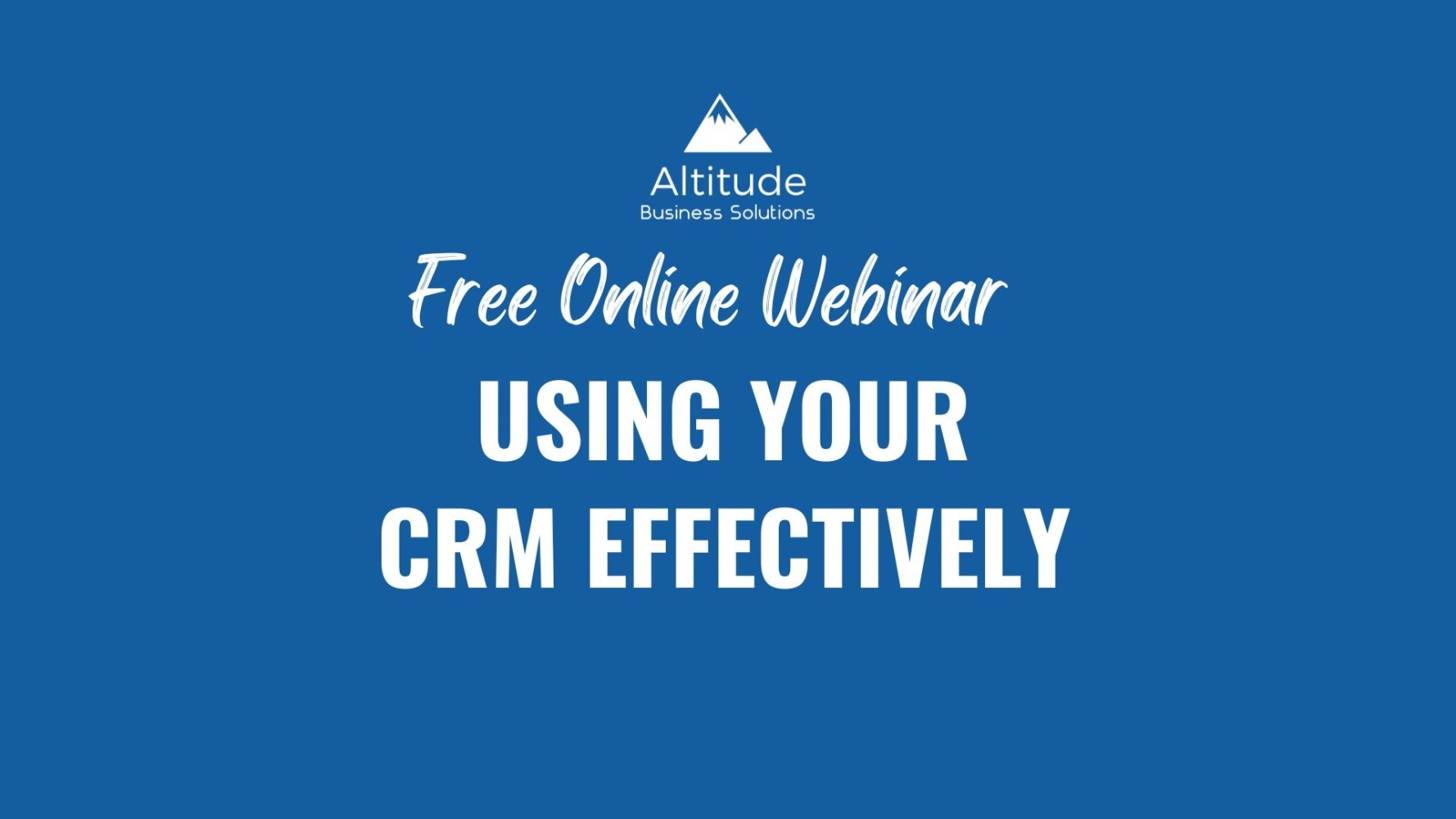 Webinar Recording - Using your CRM Effectively